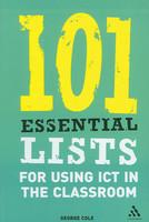 101 Essentials Lists for Using ICT in the Classroom