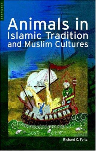 Animals in Islamic Tradition and Muslim Cultures 