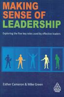 Making Sense of Leadership: Exploring the FiveKey Roles Used by Effective Leaders