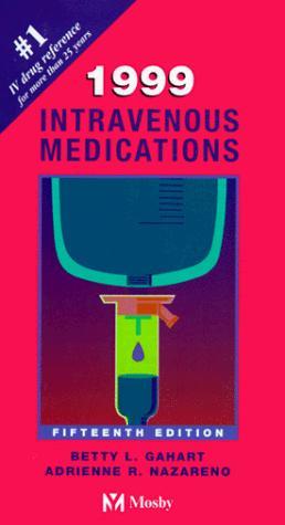 Intravenous Medications: A Handbook for Nurses and Allied Health Professionals (15th ed)