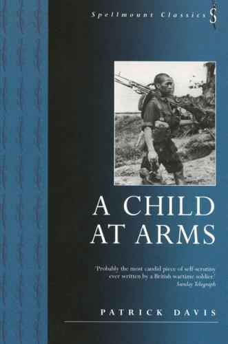 A Child at Arms (Spellmount Classics) 