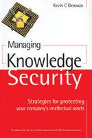 Managing Knowledge Security: Strategies for protecting your company’s intellectual assets