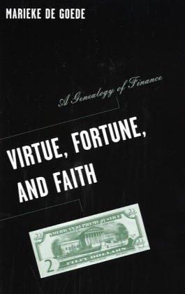 Virtue, Fortune, and Faith: A Genealogy of Finance (Barrows Lectures) 