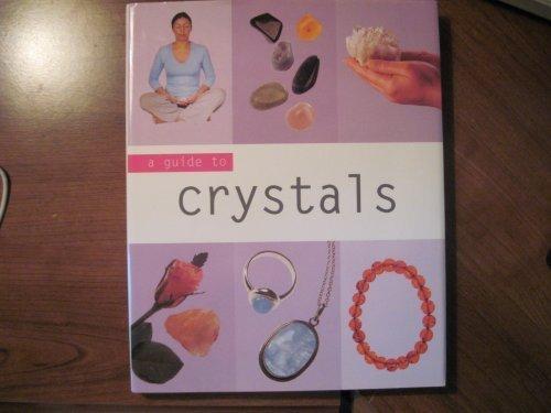 Crystals (Guide to Mind, Body and Spirit) 