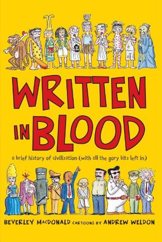 Written in Blood: A Brief History of Civilisation (With All the Gory Bits Left In) 