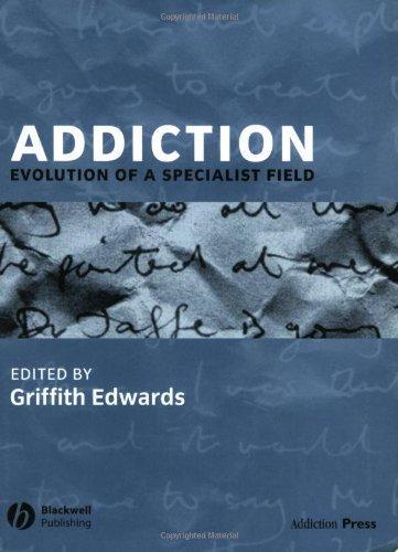 Addiction: Evolution of a Specialist Field 