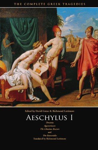 Aeschylus I: Oresteia: Agamemnon, The Libation Bearers, The Eumenides (The Complete Greek Tragedies) (Vol 1) 