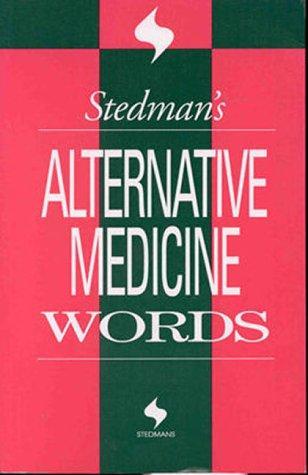 Stedman's Alternative Medicine Words (Stedman's Word Book Series) 