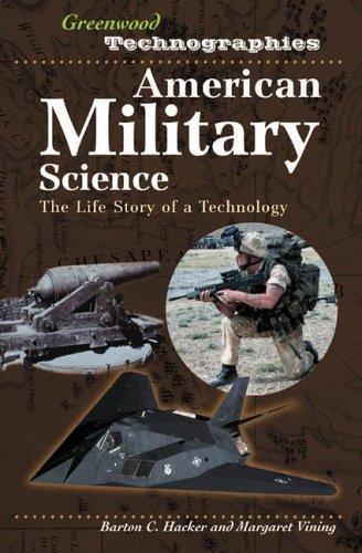 American Military Technology: The Life Story of a Technology (Greenwood Technographies)