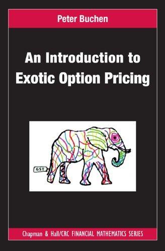 An Introduction to Exotic Option Pricing (Chapman & Hall/CRC Financial Mathematics Series) 