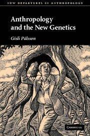 Anthropology and the New Genetics (New Departures in Anthropology)
