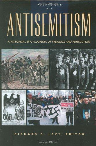 Antisemitism: A Historical Encyclopedia of Prejudice and Persecution (Two Vol. Set) 