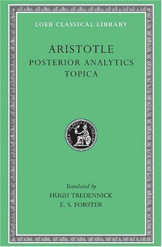Aristotle: Posterior Analytics. Topica. (Loeb Classical Library No. 391) (v. 2)