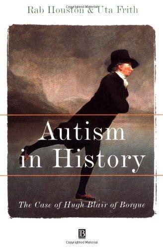 Autism in History: The Case of Hugh Blair of Borgue 