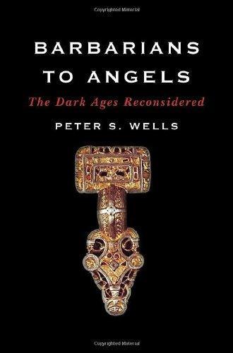 Barbarians to Angels: The Dark Ages Reconsidered 