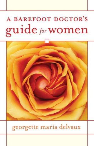 A Barefoot Doctor's Guide for Women 