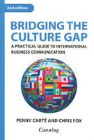 Bridging The Culture Gap, 2/e (A Practical Guide to International Business Communication)