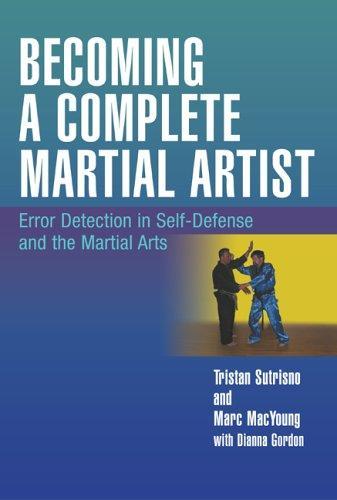 Becoming a Complete Martial Artist: Error Detection in Self-Defense and the Martial Arts 