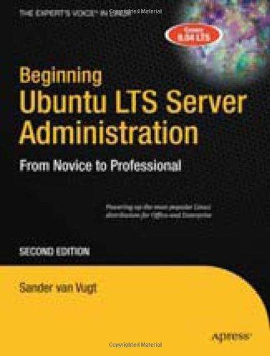 Beginning Ubuntu LTS Server Administration: From Novice to Professional (Expert's Voice in Linux) 