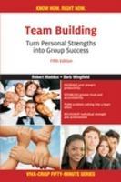 Team Building: Turn Personal Strengths into Group Success