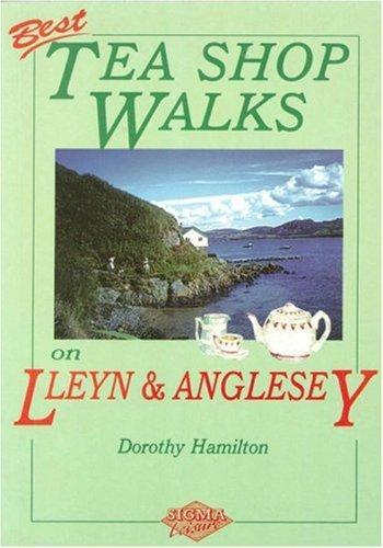 Best Tea Shop Walks: Lleyn and Anglesey 