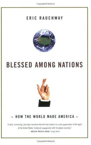 Blessed Among Nations: How the World Made America 