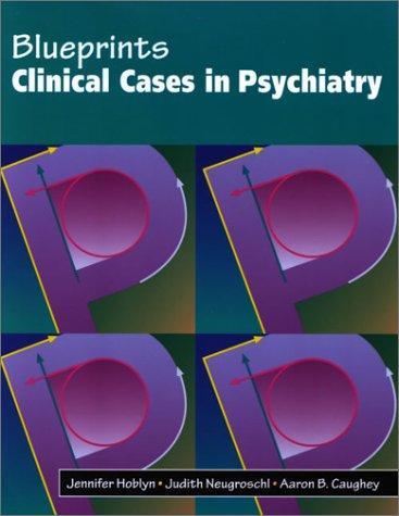 Blueprints Clinical Cases in Psychiatry (Blueprints Clinical Cases) 