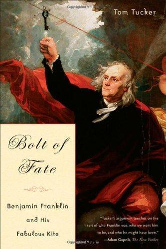 Bolt Of Fate: Benjamin Franklin And His Fabulous Kite 