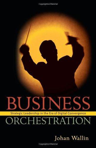Business Orchestration: Strategic Leadership in the Era of Digital Convergence