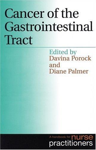 Cancer of the Gastrointestinal Tract: A Handbook for Nurse Practitioners (Handbook for Nurse Practitioners Series (Whurr)) 