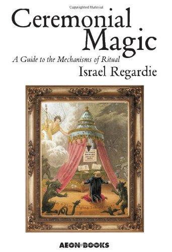 Ceremonial Magic: A Guide to the Mechanisms of Ritual 