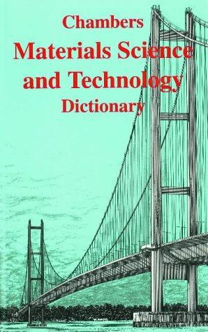 Chambers Materials Science & Technology Dictionary 