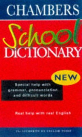CHAMBERS SCHOOL DICTIONARY