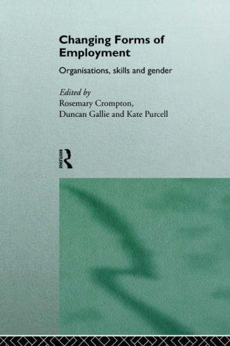 Changing Forms of Employment: Organisations, Skills and Gender 