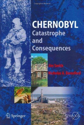 Chernobyl: Catastrophe and Consequences (Springer Praxis Books / Environmental Sciences) 