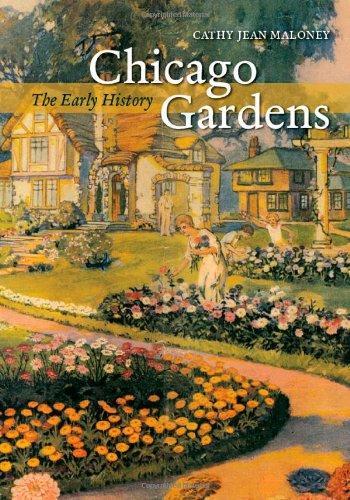 Chicago Gardens: The Early History (Center for American Places - Center Books on American Places)
