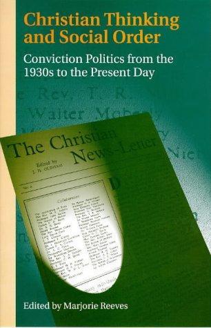 Christian Thinking & Social Order: Conviction Politics from the 1930s to the Present Day 