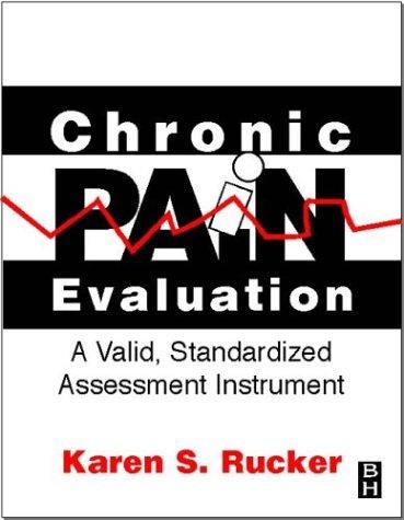 Chronic Pain Evaluation, A Valid, Standardized Assessment Instrument