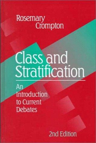 Class and Stratification: An Introduction to Current Debates 