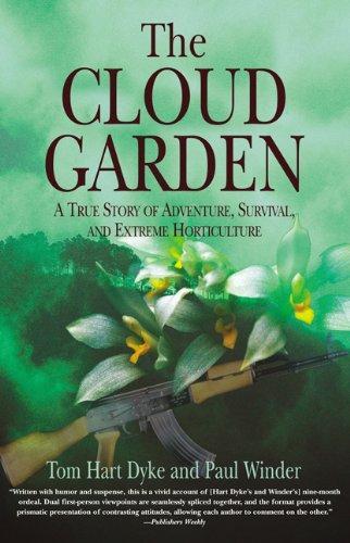 The Cloud Garden: A True Story of Adventure, Survival, and Extreme Horticulture 