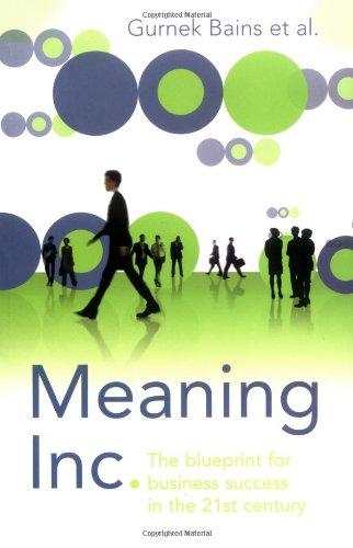 Meaning, Inc.: The Blueprint for Business Success in the 21st Century 