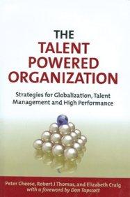 The Talent Powered Organization: Strategies for Globalization, Talent Management and High Performance