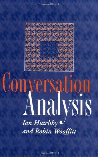 Conversation Analysis: Principles, Practices and Applications