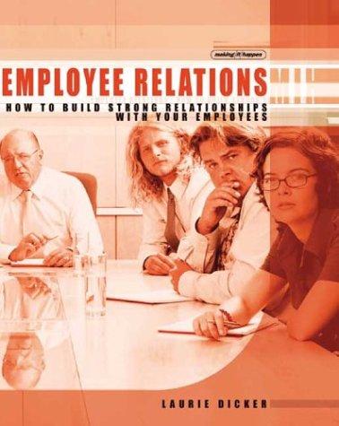 Employee Relations (How to build strong relationships with your employees)