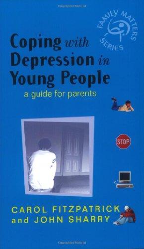 Coping with Depression in Young People: A Guide  for Parents (Family Matters) 