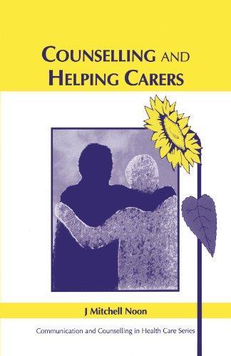 Counselling and Helping Carers (Communication and Counselling in Health Care) 