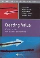 Creating Value: Winners in the New Business Environment