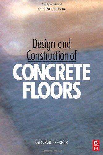 Design and Construction of Concrete Floors, Second Edition