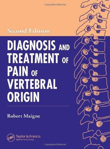Diagnosis and Treatment of Pain of Vertebral Origin, Second Edition (Pain Management)