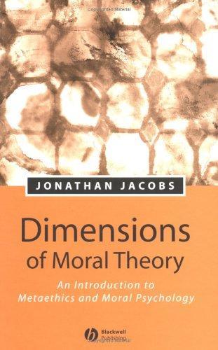 Dimensions of Moral Theory: An Introduction to Metaethics and Moral Psychology